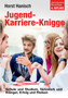 Jugend-Karriere-Knigge 2100 : Schule und Studium, Netzwerk und Klungel, Erfolg und Risiken