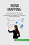 Mind mapping : &1054;&1088;&1075;&1072;&1085;&1080;&1079;&1086;&1074;&1099;&1074;&1072;&1081;&1090;&1077;, &1074;&1085;&1077;&1076;&1088;&1103;&1081;&1090;&1077; &1080;&1085;