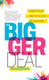 The Bigger Deal : Work Your Way to a Life of Meaning