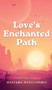 Love's Enchanted Path
