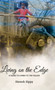 Living on the Edge : A Guide to Living to the Fullest