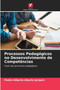Processos Pedagogicos no Desenvolvimento de Competencias