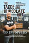The Tacos and Chocolate Diet : How to live a bold, adventurous, and intentional life*