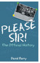 Please Sir! The Official History by David OSB Barry - Hardback