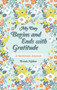 My Day Begins and Ends with Gratitude : A Gratitude Journal