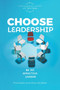Choose Leadership : Be an effective leader