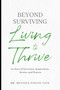 Beyond Surviving : Living to Thrive Beyond Surviving : Living to Thrive