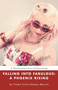 Falling into Fabulous : A Phoenix Rising