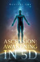 Ascension : Awakening in 5D