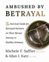 Ambushed by Betrayal : The Survival Guide for Betrayed Partners on Their Heroes' Journey to Healthy Intimacy
