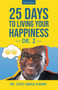 25 Days to Living Your Happiness : Third Edition