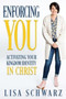 Enforcing You : Activating Your Kingdom Identity In Christ