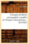 L'Empire du Bresil, monographie complete de l'Empire sud-americain (Ed.1862)