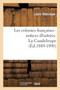 Les Colonies Francaises: Notices Illustrees. La Guadeloupe (Ed.1889-1890)