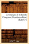 Genealogie de la Famille Chaperon (Derniere Edition) (Ed.1874)