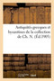 Antiquites Grecques Et Byzantines de la Collection de Ch. N.