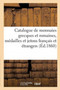 Catalogue de Monnaies Grecques Et Romaines, Medailles Et Jetons Francais Et Etrangers