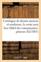 Catalogue de Dessins Anciens Et Modernes, Dont La Vente Aura Lieu Hotel Des : Commissaires-Priseurs, Rue Drouot Les Lundi 22 Et Mardi 23 Janvier 1883