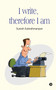 I write, therefore I am by Suresh Subrahmanyan - Paperback