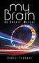 My Brain : An Owners' Manual