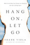 Hang On, Let Go