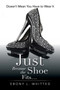 Just Because the Shoe Fits. : Doesn't Mean You Have to Wear It