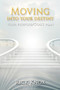 Your Purpose/God's Plan : Moving Into Your Destiny