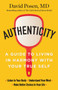 Authenticity : A Guide to Living in Harmony with Your True Self