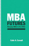 MBA Futures : Managing MBAs in the 1990s