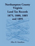 Northampton County, Virginia Land Tax Records 1875, 1880, 1885, and 1895