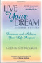 Live Your Dream : Discover and Achieve Your Life Purpose