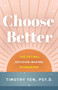Choose Better : The Optimal Decision-Making Framework
