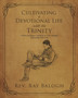 Cultivating a Devotional Life with the Trinity