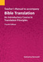 Teacher's Manual to accompany Bible Translation : An Introductory Course in Translation Principles, Fourth Edition