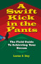 A Swift Kick in the Pants : The Field Guide to Achieving Your Dream
