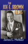 The Joe E. Brown Films (hardback) by James L Neibaur - Hardback