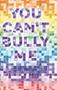 You Can't Bully Me : A guide for kids to win confidence and lose a bully
