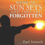 Before the Sun Sets and They Are Forgotten