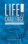 Life is a Challenge : Journey to Discover the Secret to Life