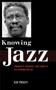 Knowing Jazz : Community, Pedagogy, and Canon in the Information Age by Ken Prouty - Hardback