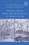 Writing Wales, from the Renaissance to Romanticism