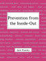 Prevention from the Inside-out