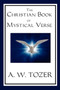 The Christian Book of Mystical Verse by A W Tozer - Paperback