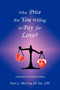 What Price Are You Willing to Pay for Love : A Dos and Don'ts Guide to Dating
