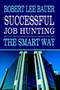 Successful Job Hunting : The Smart Way