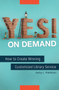 Yes! on Demand : How to Create Winning, Customized Library Service Yes! on Demand : How to Create Winning, Customized Library Service