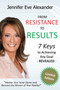 From Resistance to Results : 7 Keys to Achieving Any Goal