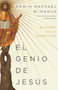 El Genio de Jesus : El Hombre Que Lo Cambio Todo