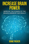 Increase Brain Power : Improve the Power of the Brain & Memory Naturally