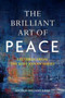 The Brilliant Art of Peace : Lectures from the Kofi Annan Series
